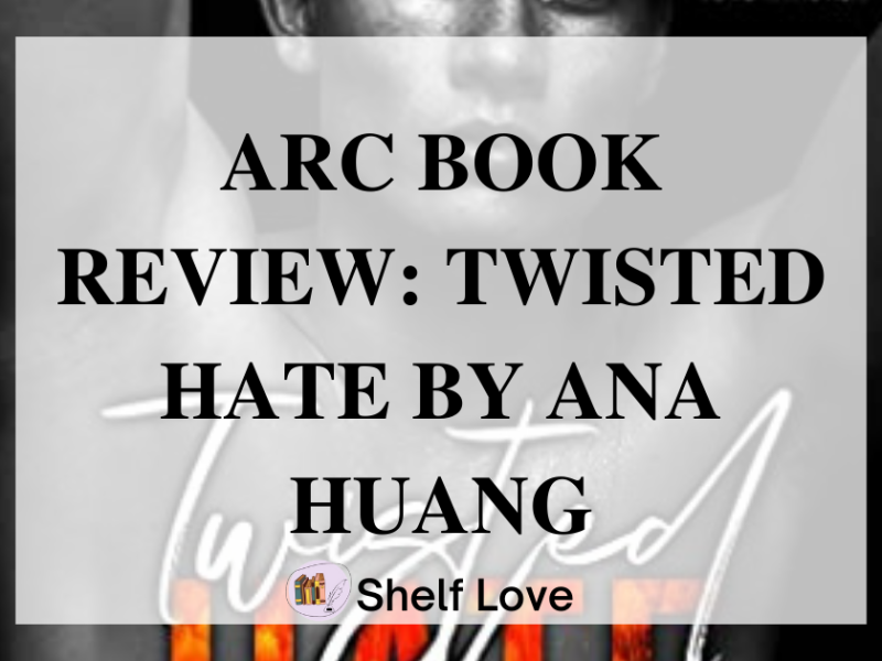 ARC Review: Twisted Hate by Ana Huang